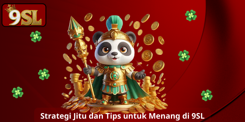 Strategi Jitu dan Tips untuk Menang di  9SL