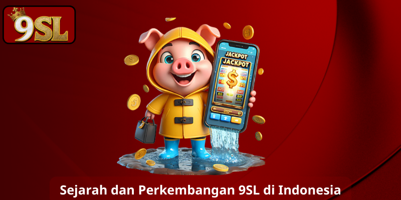 Sejarah dan Perkembangan 9SL di Indonesia